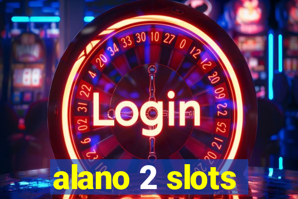 alano 2 slots